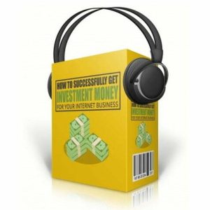 Get Investment Money for Your Internet Business - Audio Course with Resell Rights