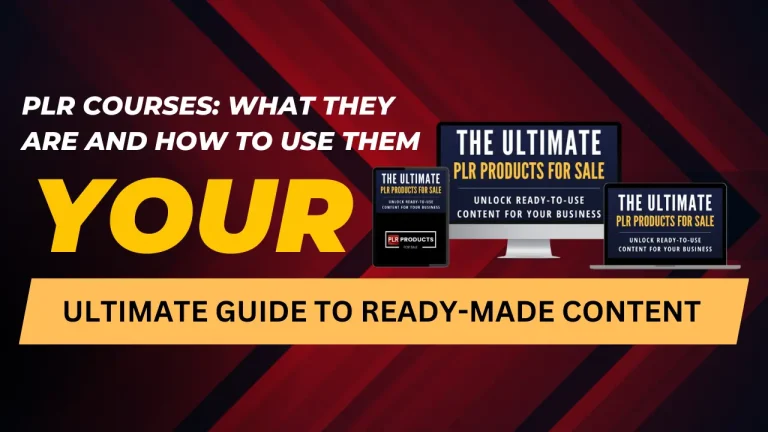 Guide on PLR courses, what they are, and how to use them effectively for online business