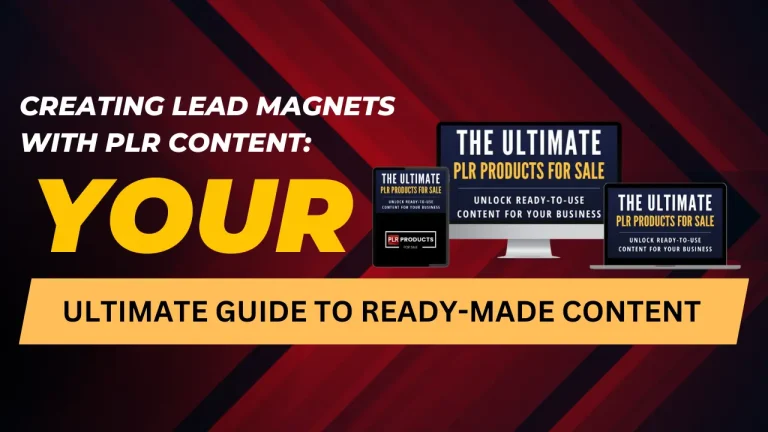 Guide to creating lead magnets with PLR content for effective lead generation