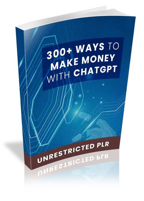300+ Ways to Make Money with ChatGPT PLR Guide – Monetize AI and Digital Platforms